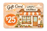 Craft-N-Crumble Gift Card featuring a $25 design with a charming shop illustration for easy gifting.