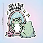 Funny frog sticker depicting a cute frog in front of a mirror with the text 'Am I The Drama?'. Perfect for humor lovers.