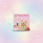 If I dont have a little treat cat sticker featuring a cute cat and playful phrase on a pastel background.