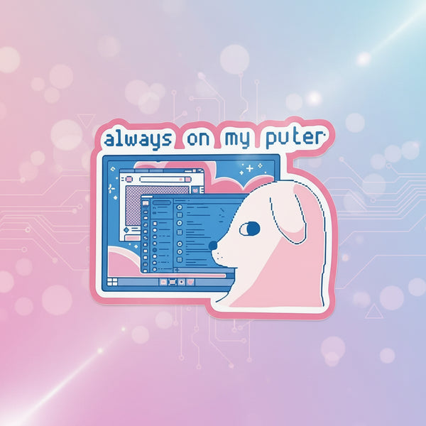 Always on my puter sticker featuring a cute pixel dog with a computer, perfect for tech lovers and gamers.