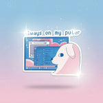 Always on my puter sticker featuring a cute pixel dog and computer design, perfect for tech humor lovers.