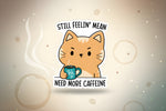 Cat coffee scrapbooking ephemera sticker with a cute cat holding a coffee cup, featuring text about needing more caffeine.